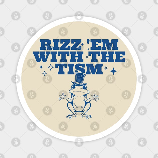 Rizz Em With The Tism Frog Magnet by kaden.nysti